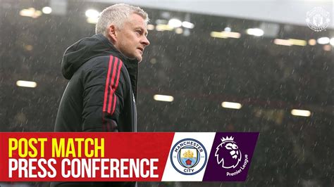 Ole Gunnar Solskjaer Post Match Press Conference Manchester United