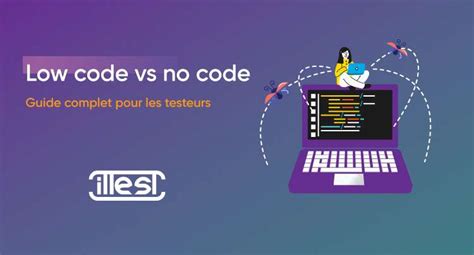 Low Code Vs No Code Guide Complet Pour Les Testeurs Ittest Blog