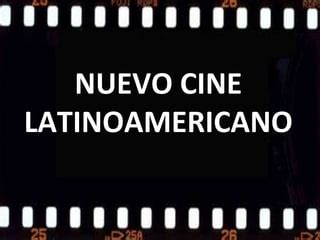 Nuevo Cine Latinoamericano Ppt