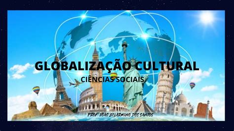 Como A Globalização Intensificou A Diversidade Cultural Dos Países