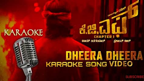 KGF KANNADA MOVIE DHEERA DHEERA SONG KARAOKE WITH LYRICS YouTube