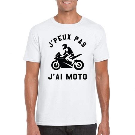 T Shirt Je Peux Pas J Ai Moto Taille S