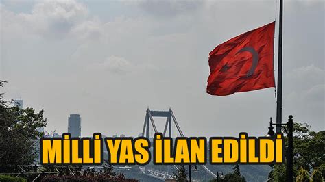 Milli Yas Ilan Edild G N Milli Yas Ilan Edildi Milli Yas Nedir