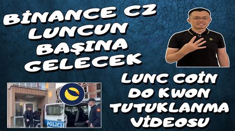 LUNC COİN BİNANCE CZ LUNC UN BASINA GELECEK DO KWON TUTUKLANMA