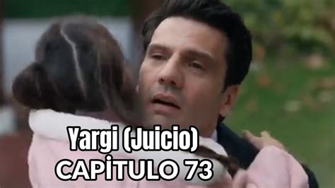 Yargi Juicio Capitulo 73 Mercan dijo papá YouTube