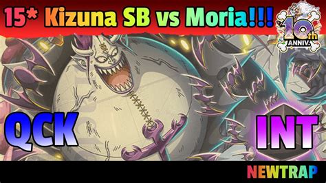 【optc】kizuna Super Bos 15 Vs Moria Qck And Int High Damage Optc