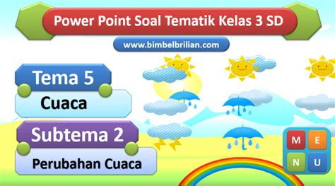 Ppt Soal Tema 5 Kelas 3 Subtema 2 Perubahan Cuaca Bimbel Brilian