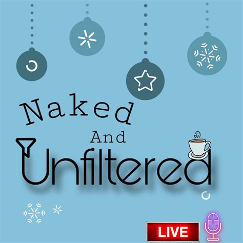 Podcast Naked And Unfiltered Podcast Apple Podcasts