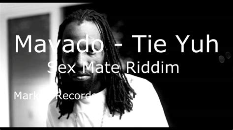 Mavado Tie Yuh [sex Mate Riddim] 2014 Youtube