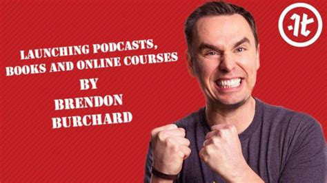 Brendon Burchard – Launching Podcasts, Books and Online Courses