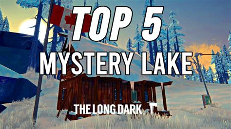 Mystery Lake Top 5 Base Locations For Beginners The Long Dark Youtube