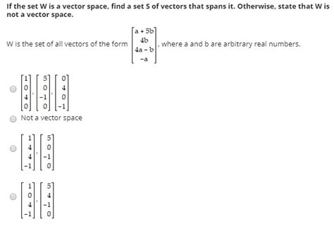 Solved If The Set W Is A Vector Space Find A Set Of Chegg