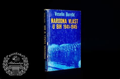 Narodna Vlast U Bih 1941 1945 Veselin ĐuretiĆ 74051265