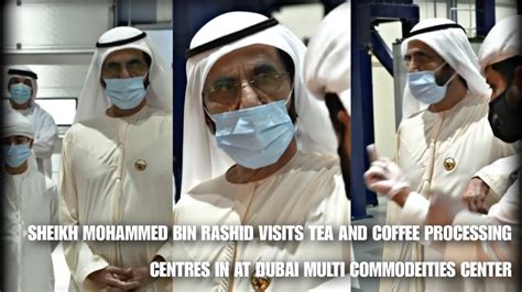 Dubai King Sheikh Mohammed Bin Rashid Visits Tea And Coffee Center Of