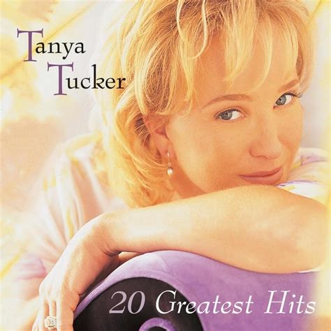 Tanya Tucker Tanya Tucker 20 Greatest Hits Lyrics And Tracklist Genius