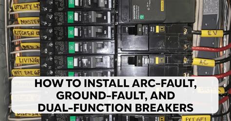How To Install Arc Fault Ground Fault And Dual Function Breakers