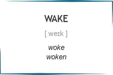 wake 3 формы глагола, примеры употребления, спряжение во временных формах