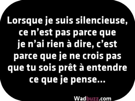 Lorsque Je Ne Dis Rien Ce Nest Pas Parce Que Je Nai Rien à Dire