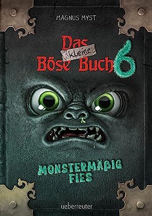 Das kleine Böse Buch 6 Das kleine Böse Buch Bd 6 Monstermäßig fies