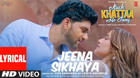 Kuch Khattaa Ho Jaay Song Jeena Sikhaya Lyrical