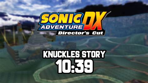 Sonic Adventure DX Knuckles Story Speedrun In 10 39 YouTube