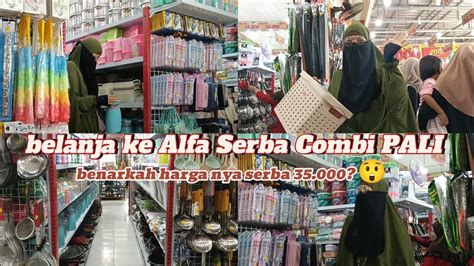 Belanja Ke Alfa Serba Combi PALI Serba 35 000 Benarkah Harga Nya