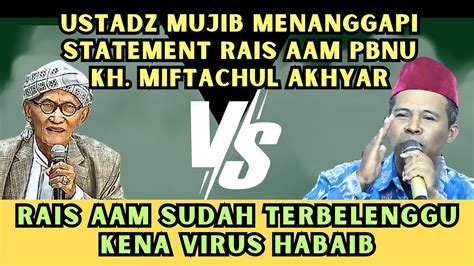 Menanggapi Statement Rais Aam Pbnu Kh Miftachul Akhyar Yang Sudah