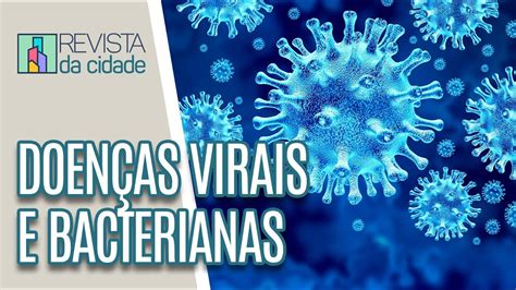 Saiba As Diferen As Entre Doen As Bacterianas E Virais Revista Da