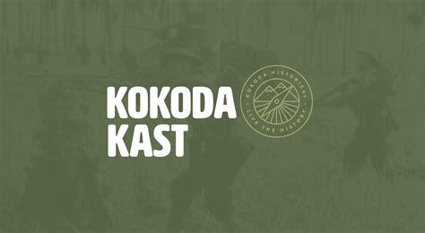 New Kokoda Podcast Kokoda Historical En Au