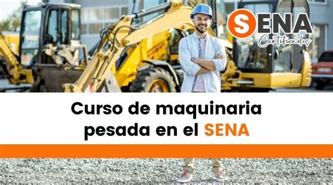 Curso De Maquinaria Pesada En El Sena Requisitos