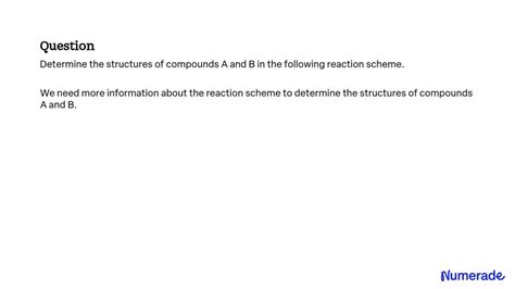 Solved Determine The Structures Of Compounds A And B In The Following