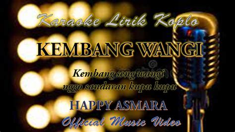 Karaoke Koplo Lirik Kembang Wangi Kembang Seng Wangi Nggo Sandaran