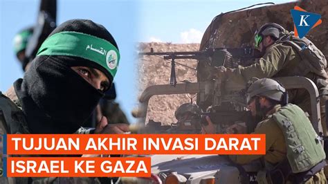 Apa Tujuan Akhir Invasi Darat Israel Ke Gaza YouTube