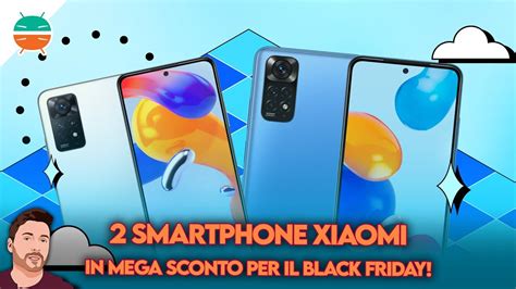 2 Smartphone Xiaomi In Super Sconto Per Il Black Friday 2022 Youtube