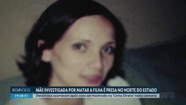 Boa Noite Paraná Mulher acusada de matar a própria filha em 2007 é