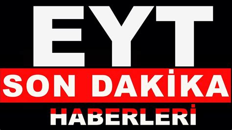 Eyt Son Dakika Haberleri Eyt Eyt Son Dakika YouTube