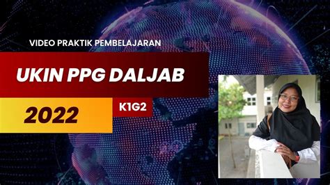 PRAKTIK PEMBELAJARAN UKIN PPG DALJAB 2022 KATEGORI 1 GELOMBANG 2 PEND