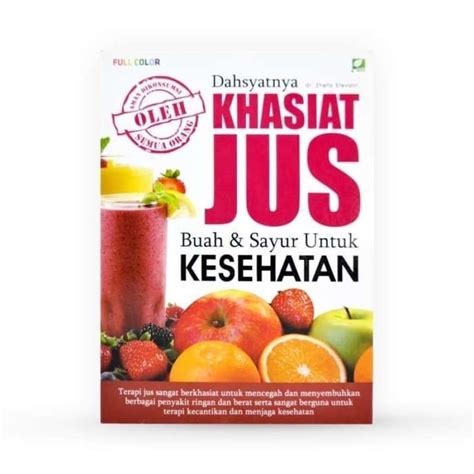 Promo Original Dahsyatnya Khasiat Jus Buah Dan Sayuran Untuk Kesehatan