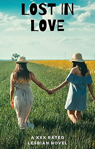 Lost In Love A Xxx Rated Lesbian Novel Ebook Robinson Monica