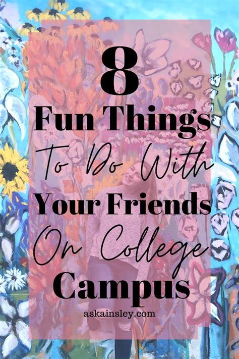 8 Fun Things To Do With Your Friends On Your College Campus Ask