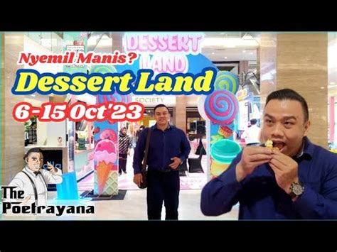 Berburu Yang Manis Di Dessert Land Pakuwon Mall Jogja Youtube