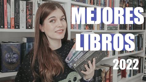 Top Mejores Libros De 2022 📚 Mis Favoritos Del Año Youtube