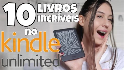 10 LIVROS INCRÍVEIS PRA LER NO KINDLE UNLIMITED EM 2021 YouTube