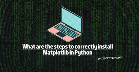 What Are The Steps To Correctly Install Matplotlib In Python