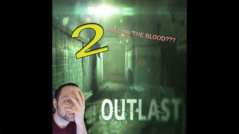 Outlast Part 2 First Time FOLLOW THE BLOOD YouTube