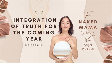 Episode Integration Of Truth For The Coming Year The Naked Mama