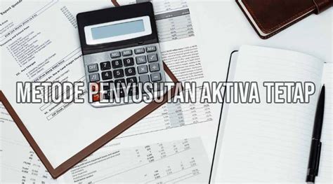 Perhitungan Metode Penyusutan Aktiva Tetap Dan Contohnya Sumberin