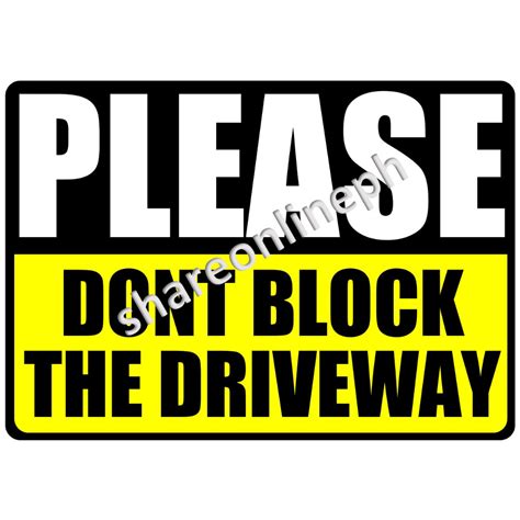 Laminated Signages Dont Block The Driveway Sticker Signage Sign Boards