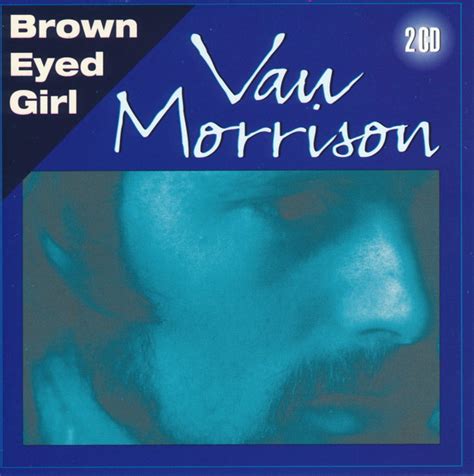 Van Morrison – Brown Eyed Girl (1998, CD) - Discogs