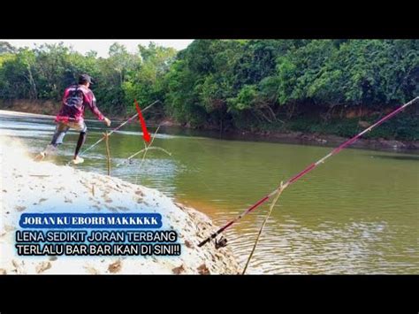 SUNGAI INI SANGAT GANAS MEMANCING JANGAN COBA COBA TAROH JORAN